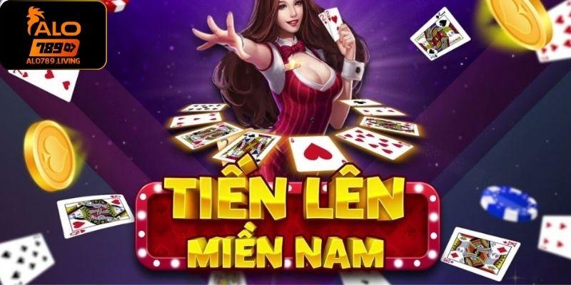 Tiến lên miền Nam ở Alo789 cùng mức trả thưởng khủng